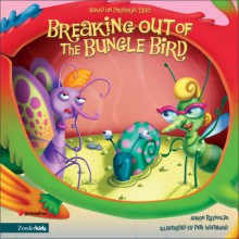 Breaking Out of the Bungle Bird - Aaron Reynolds