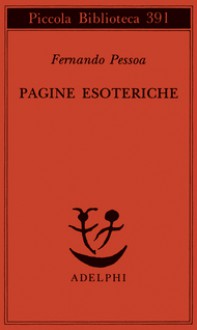 Pagine esoteriche - Fernando Pessoa, Silvano Peloso