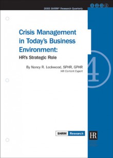 Crisis Management in Today's Business Environment: HR's Strategic Role - Society for Human Resource Management