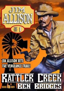 Rattler Creek (A Jim Allison Western) - Ben Bridges