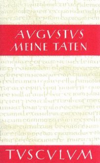 Res gestae / Meine Taten. Mehrsprachige Ausgabe. Lateinisch / deutsch - Augustus, Ekkehard Weber