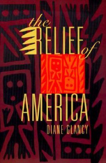 The Relief of America - Diane Glancy