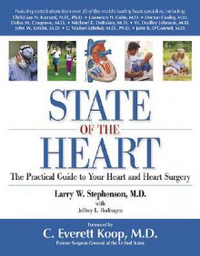 State of the Heart: The Practical Guide to Your Heart and Heart Surgery - Larry W. Stephenson, Jeffrey L. Rodengen