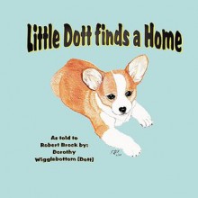 Little Dott Finds a Home - Robert Brock