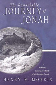 The Remarkable Journey of Jonah - Henry M. Morris