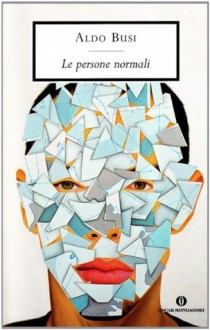 Le persone normali (La dieta di Uscio) - Aldo Busi