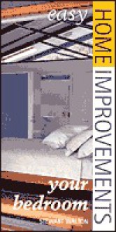 Easy Home Improvements: Your Bedroom [With Flaps] - Stewart Walton