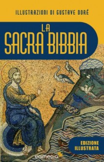 La Sacra Bibbia illustrata da Gustave Doré (Italian Edition) - Sacra Bibbia, Gustave Doré