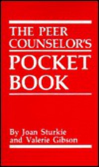 The Peer Counselor's Pocket Book - Joan Sturkie, Valerie Gibson