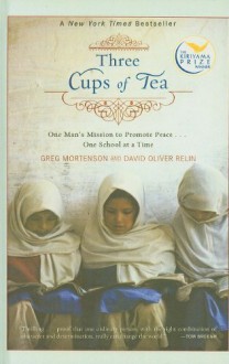 Three Cups of Tea: One Man's Mission to Promote Peace... One School at a Time by Mortenson, Greg, Relin, David Oliver published by Perfection Learning (2007) [Hardcover] - Greg Mortenson