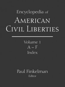 Encyclopedia of American Civil Liberties - Paul Finkelman