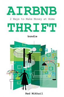 AIRBNB & THRIFT STORE 2015: 2 ways to make money at home bundle - Red MIkhail