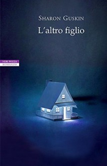 L'altro figlio - Sharon Guskin, Annamaria Biavasco, Valentina Guani