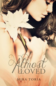 Almost Loved - Mira Toria