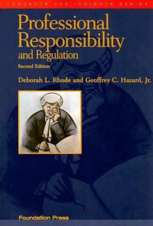 Professional Responsibility and Regulation - Deborah L. Rhode