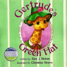 Gertrude Giraff's Green Hat - Alex J Stokas, Christine Siravo