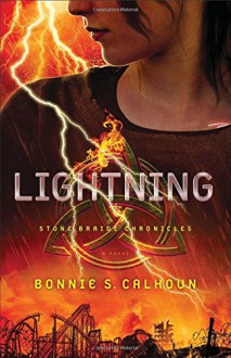 Lightning: A Novel (Stone Braide Chronicles) - Bonnie S. Calhoun