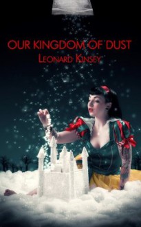 Our Kingdom of Dust - Leonard Kinsey