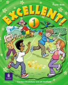 Excellent Level 1 Pupils Book - Coralyn Bradshaw, Jill Hadfield