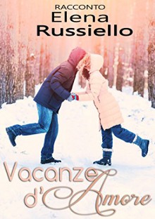 Vacanze d'amore - Elena Russiello, Sara Adanay