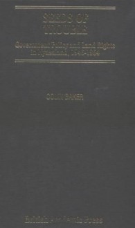 Seeds of Trouble: Government Policy and Land Rights in Nyasaland, 1946-1964 - Colin Baker