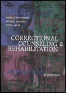 Correctional Counseling & Rehabilitation - Patricia Van Voorhis, David Lester, Michael C. Braswell