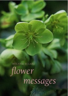 Flower Messages [With Cards] - Melanie Eclare