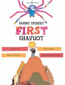 Sammy Spider's First Shavuot - Sylvia A. Rouss, Katherine Janus Kahn