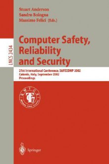 Computer Safety, Reliability, and Security: 22nd International Conference, Safecomp 2003, Edinburgh, UK, September 23-26, 2003, Proceedings - Stuart Anderson