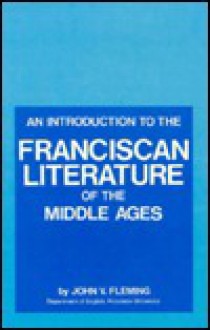 An Introduction To The Franciscan Literature Of The Middle Ages - John V. Fleming