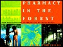 Pharmacy in the Forest: How Medicines Are Found in the Natural World - Fred Powledge