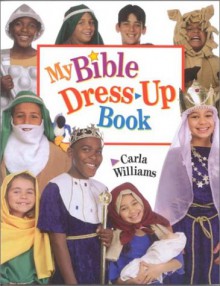 My Bible Dress-Up Book - Carla Williams