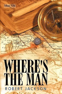 Where's the Man - Robert Jackson