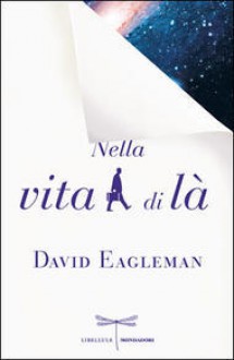 Nella vita di là - David Eagleman, Paola Mazzarelli