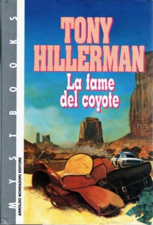 La fame del coyote - Tony Hillerman, Stefano Negrini