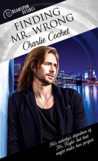 Finding Mr. Wrong - Charlie Cochet