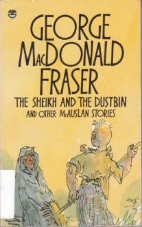 The Sheikh and the Dustbin - George MacDonald Fraser