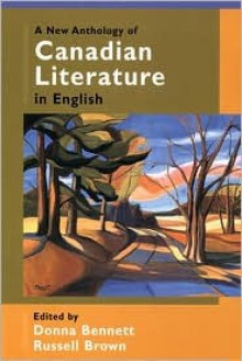 A New Anthology Of Canadian Literature In English - Donna Bennett, Russell Brown