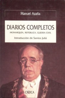 Diarios Completos - Manuel Azaña