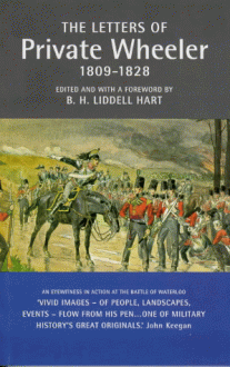 The Letters of Private Wheeler: 1809-1828 - B.H. Liddell Hart