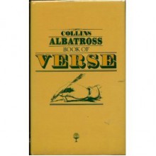 Albatross Book of Verse: English & American Poetry from the Thirteenth Century to the Present Day - Louis Untermeyer