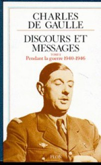 Discours et Messages du Général De Gaulle - Charles de Gaulle