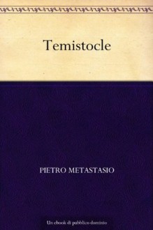 Temistocle (Italian Edition) - Pietro Metastasio