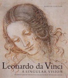 Leonardo Da Vinci - Martin Clayton, Courtesy Her Royal Majesty of Britain, Roger Davies