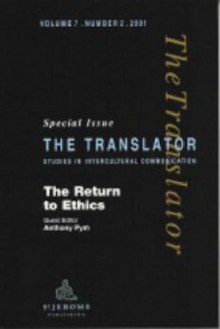 The Return To Ethics: Special Issue Of "The Translator" (The "Translator") - Anthony Pym