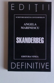 Skanderbeg - Angela Marinescu, Nicolae Manolescu, Octavian Soviany, Ioan Buduca