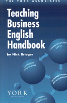 The York Associates Teaching Business English Handbook - Nick Brieger