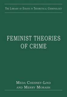 Feminist Theories of Crime - Meda Chesney-Lind