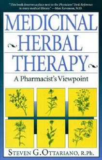 Medicinal Herbal Therapy: A Pharmacist's Viewpoint - Steven G. Ottariano