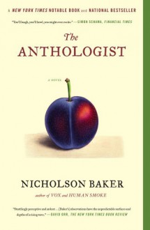 The Anthologist - Nicholson Baker